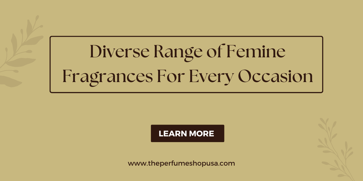Diverse Range of Feminine Fragrances